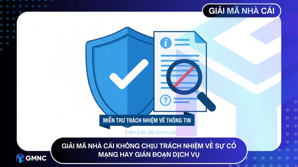 GMNC không chịu trách nhiệm về sự cố mạng hay gián đoạn dịch vụ