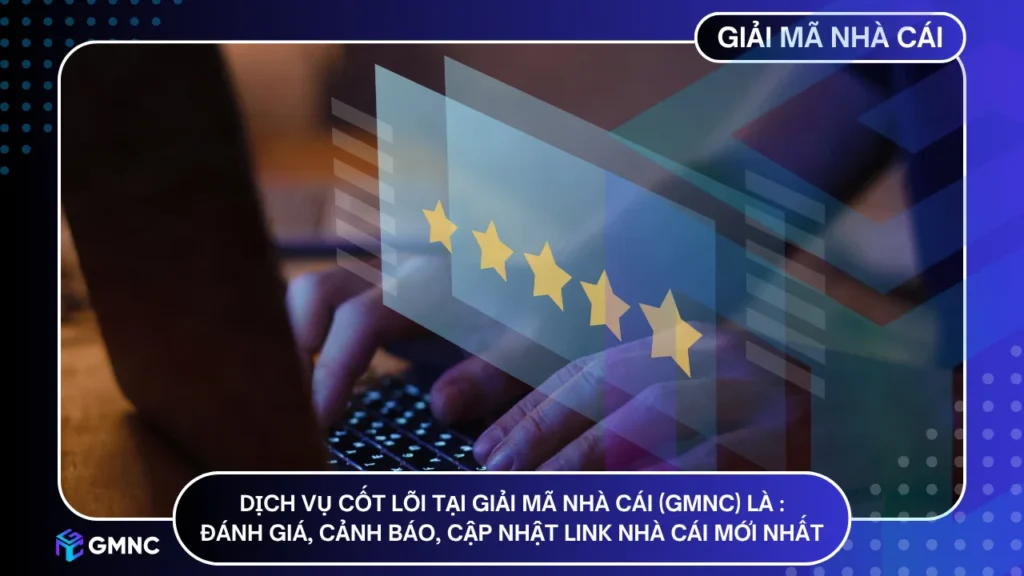 Khám phá các dịch vụ cốt lõi tại GMNC